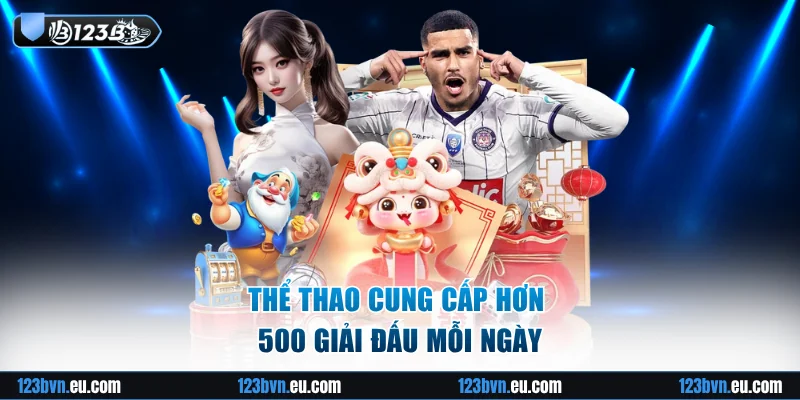 Thể thao cung cấp hơn 500 giải đấu mỗi ngày